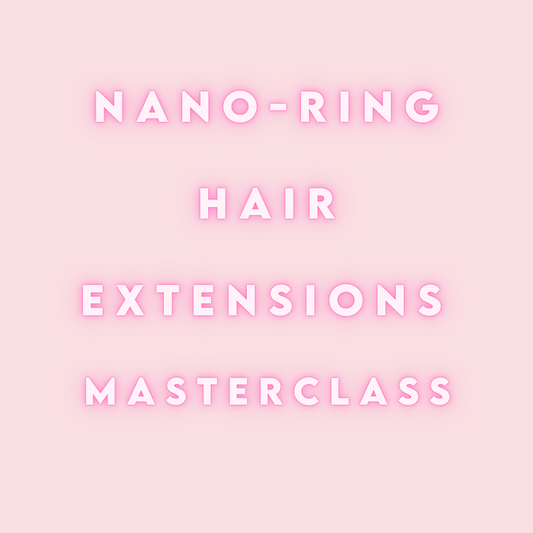 Nano Ring Hair Extensions Masterclass